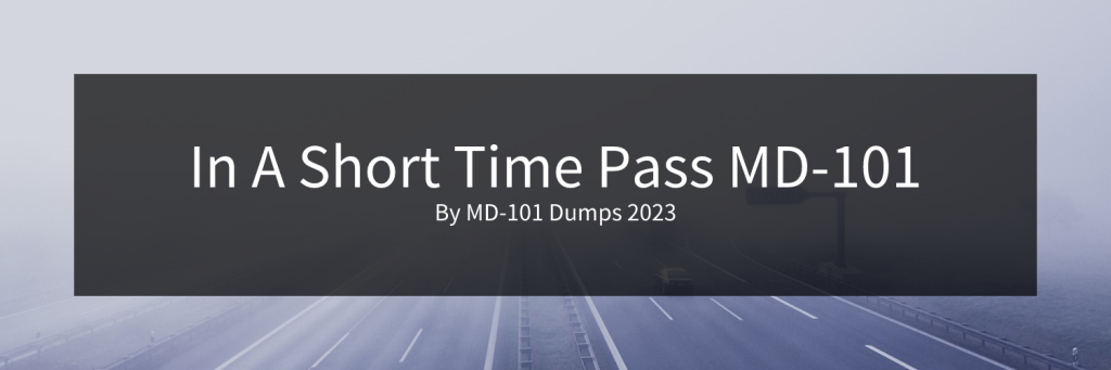 By MD-101 Dumps 2023