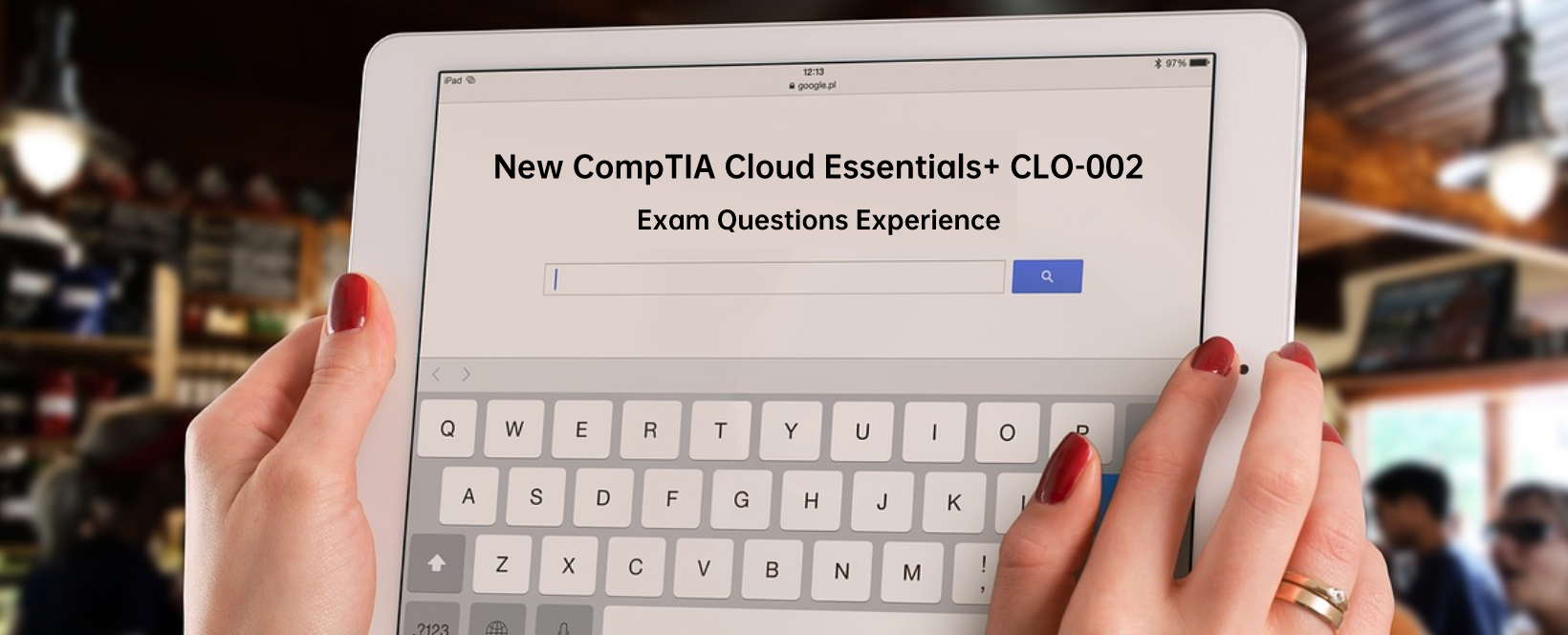 New CompTIA Cloud Essentials+ CLO-002 Exam Questions  | Experience Sharing